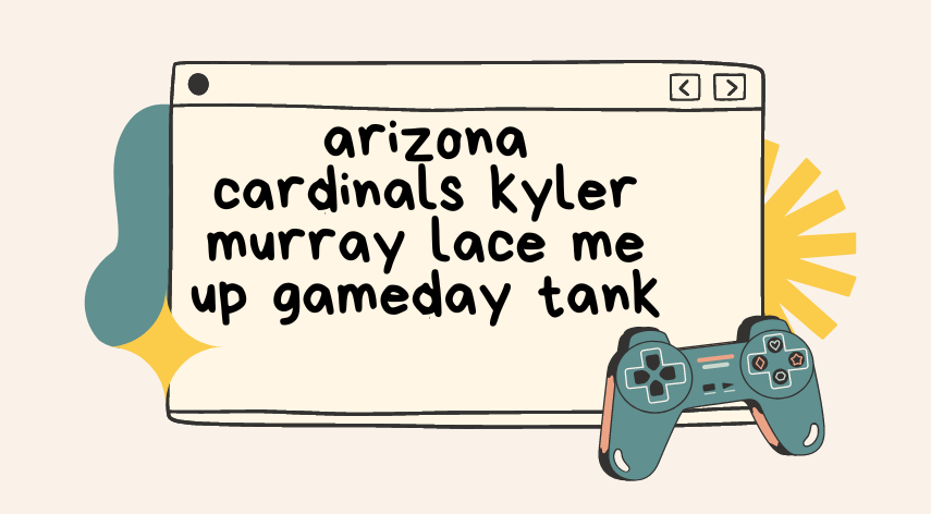 arizona cardinals kyler murray lace me up gameday tank